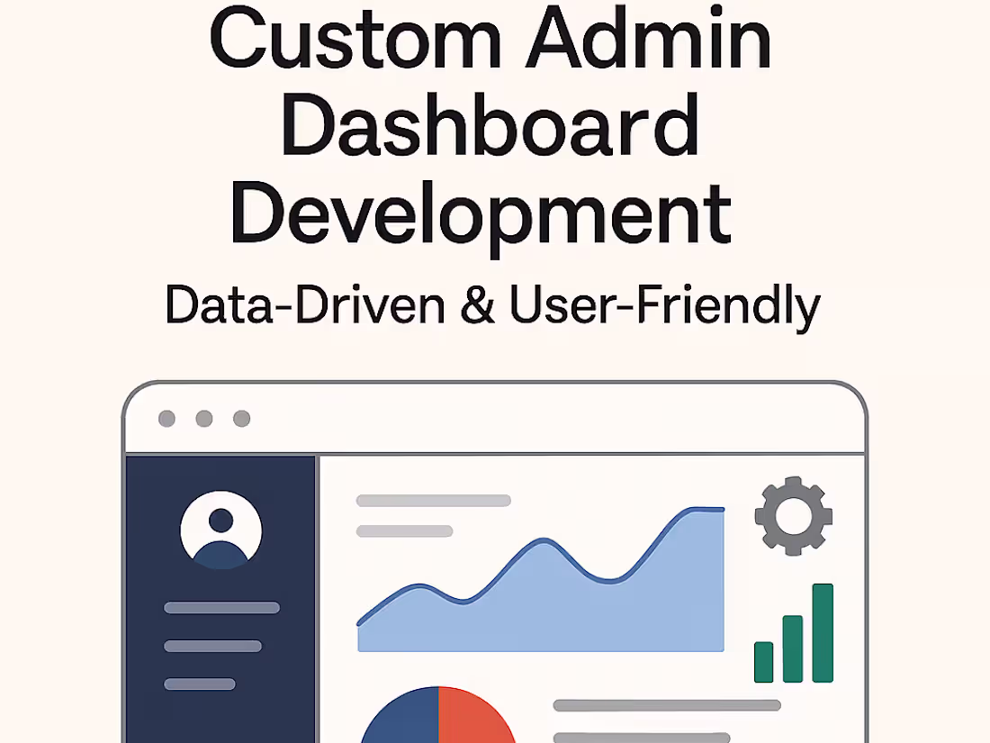 Cover image for Custom Admin Dashboard Development | Data-Driven & User-Friendly