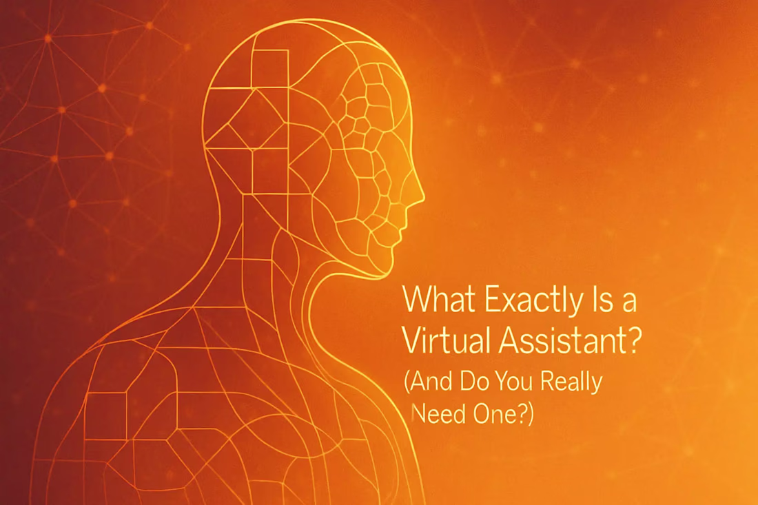 Cover image for What Exactly Is a Virtual Assistant? (And Do You Really Need One?)