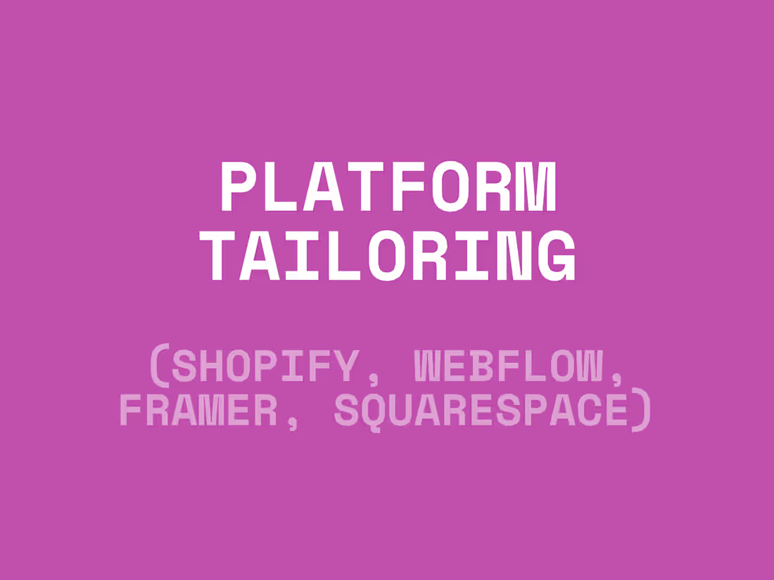Cover image for Platform Tailoring (Shopify, Webflow, Framer & Squarespace)