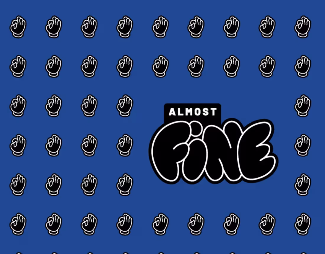 Cover image for Almost Fine: A Vibrant Identity for Independent Media
