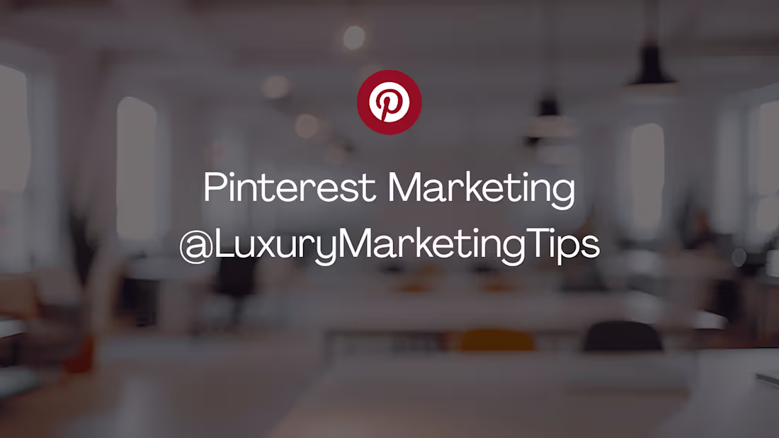 Cover image for Pinterest Marketing - Luxury Marketing Tips by Veronica Heller