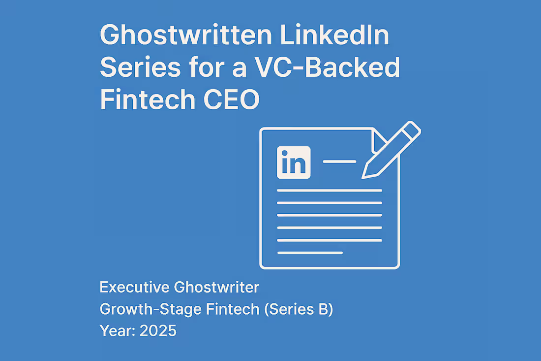 Cover image for Ghostwritten LinkedIn Series for a VC-Backed Fintech CEO
