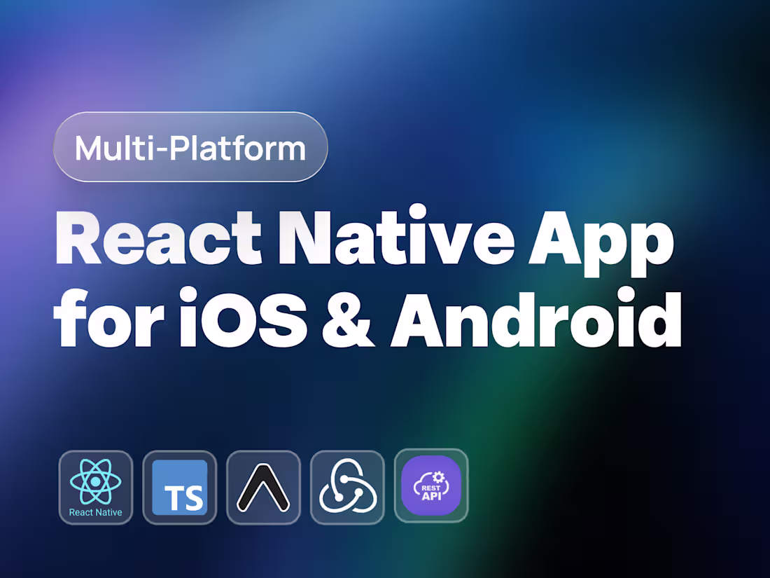 Cover image for React Native Cross Platform Mobile Application for iOS & Android
