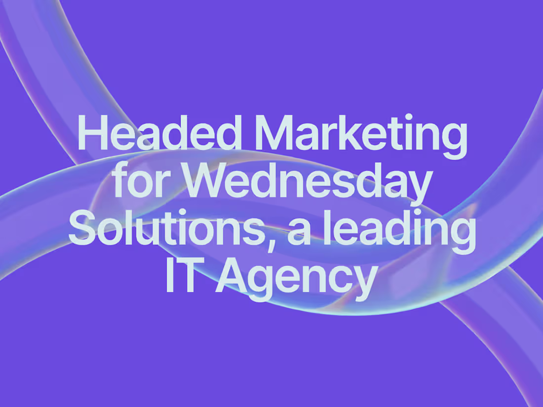 Cover image for Headed Marketing for Wednesday Solutions, a leading IT Agency
