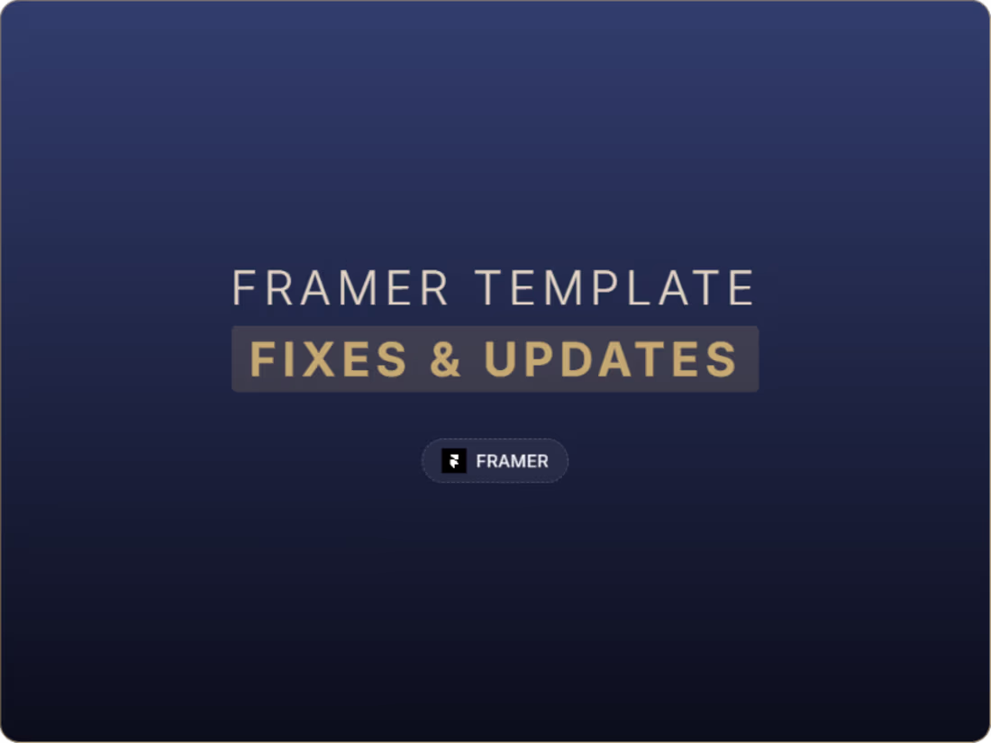 Cover image for Framer Template Fixes & Updates