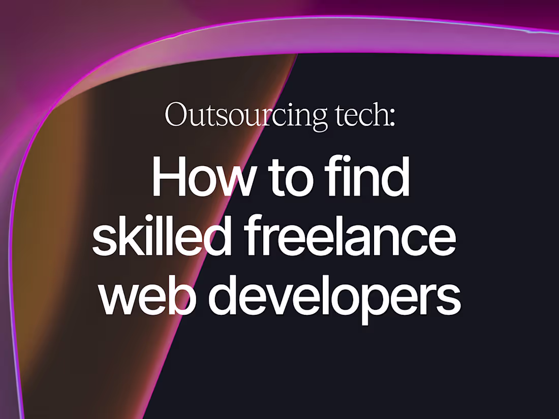 Cover image for Outsourcing Tech: How to Find Skilled Freelance Web Developers