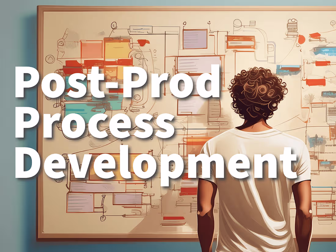 Cover image for Post-Production process development