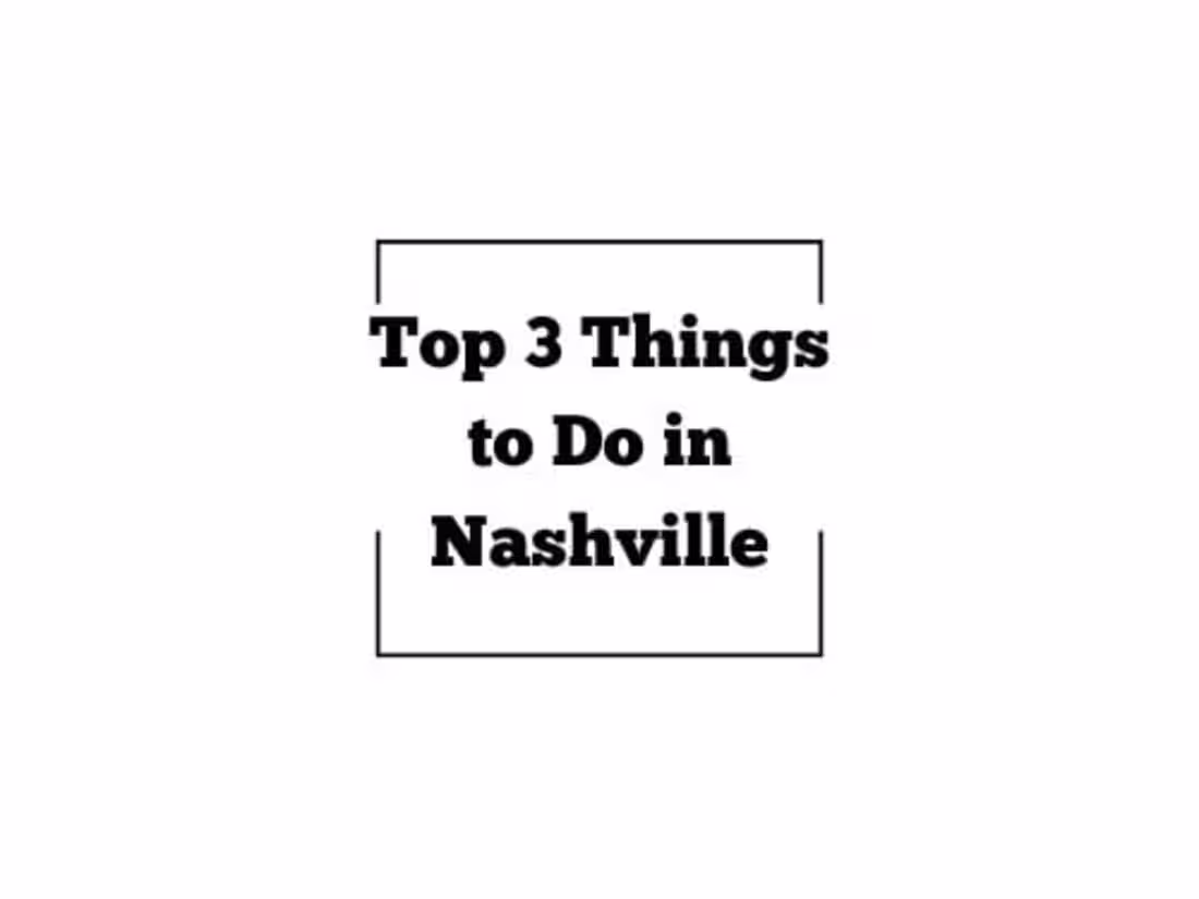 Cover image for Top 3 Things to Do in Nashville 