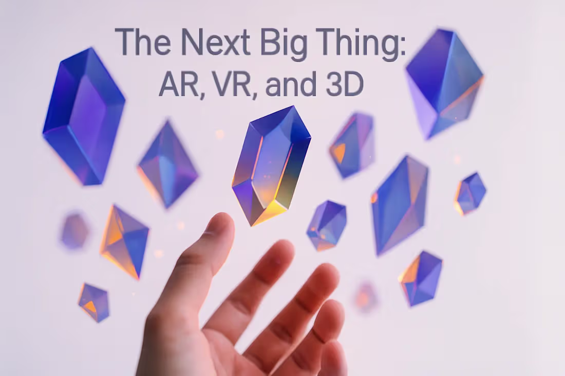 Cover image for The Next Big Thing: AR, VR, and 3D – Should Your Project Go Immersive?