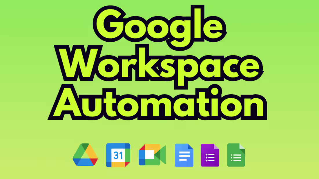 Cover image for Automate Google Workspace (Sheets, Docs, Gmail, Drive, Forms)