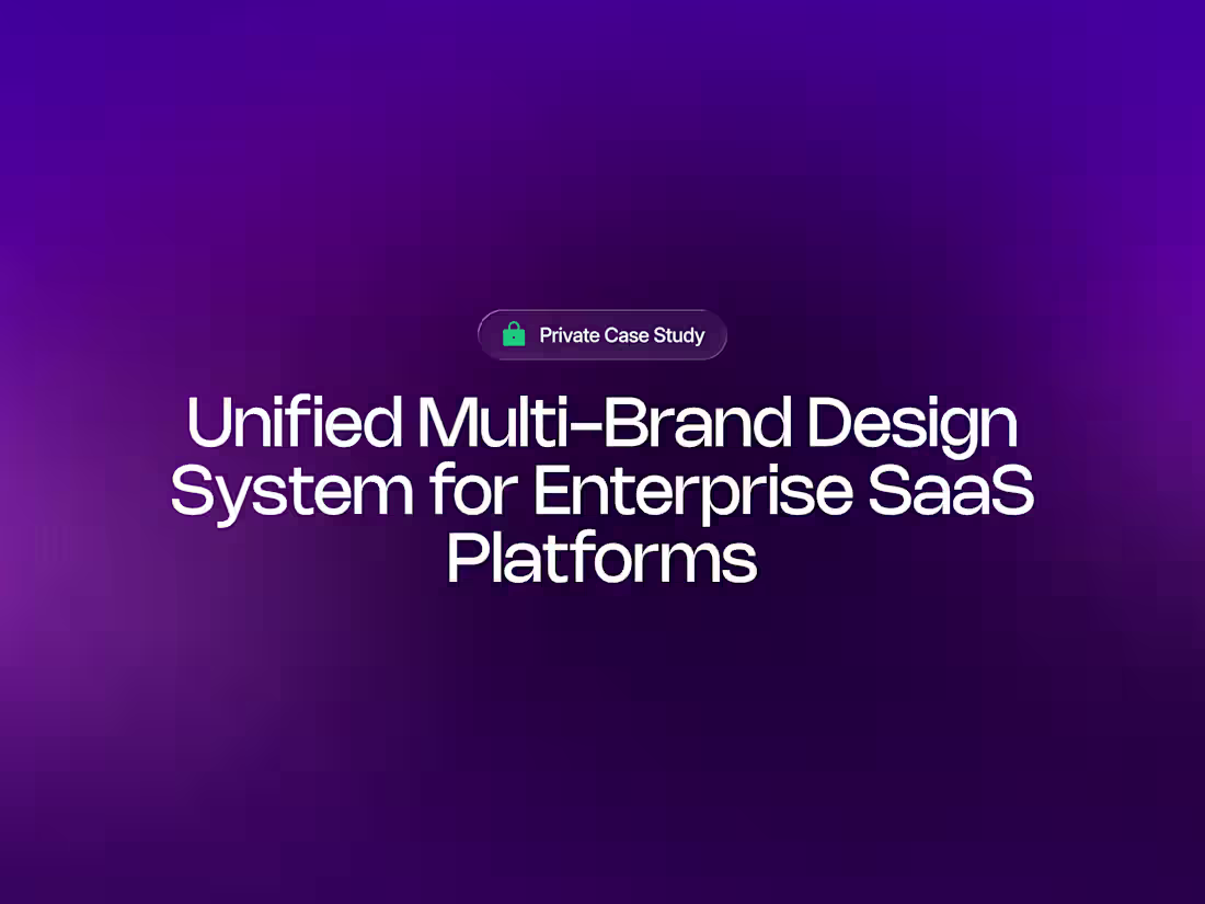 Cover image for Unified Multi-Brand Design System for Enterprise SaaS Platforms