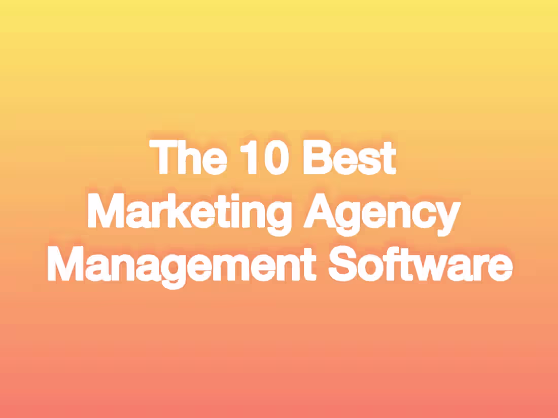 Cover image for The 10 Best Marketing Agency Management Software
