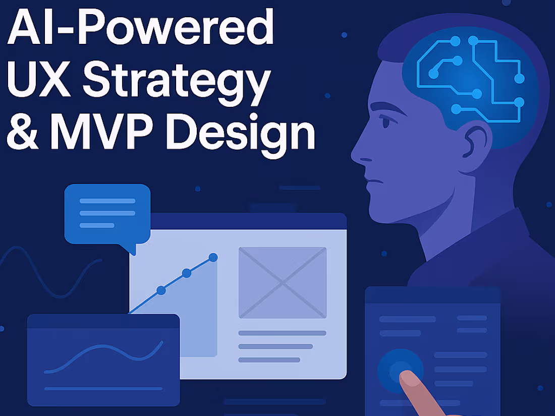 Cover image for AI-Powered UX Strategy & MVP Design 🚀