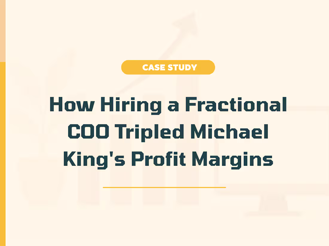 Cover image for How Hiring a Fractional COO Tripled Michael's Profit Margins