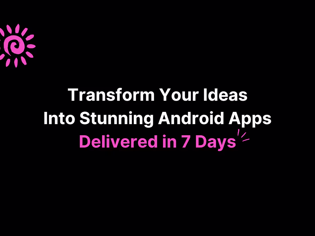 Cover image for Beautiful Android Apps Delivered in 7 Days ✨