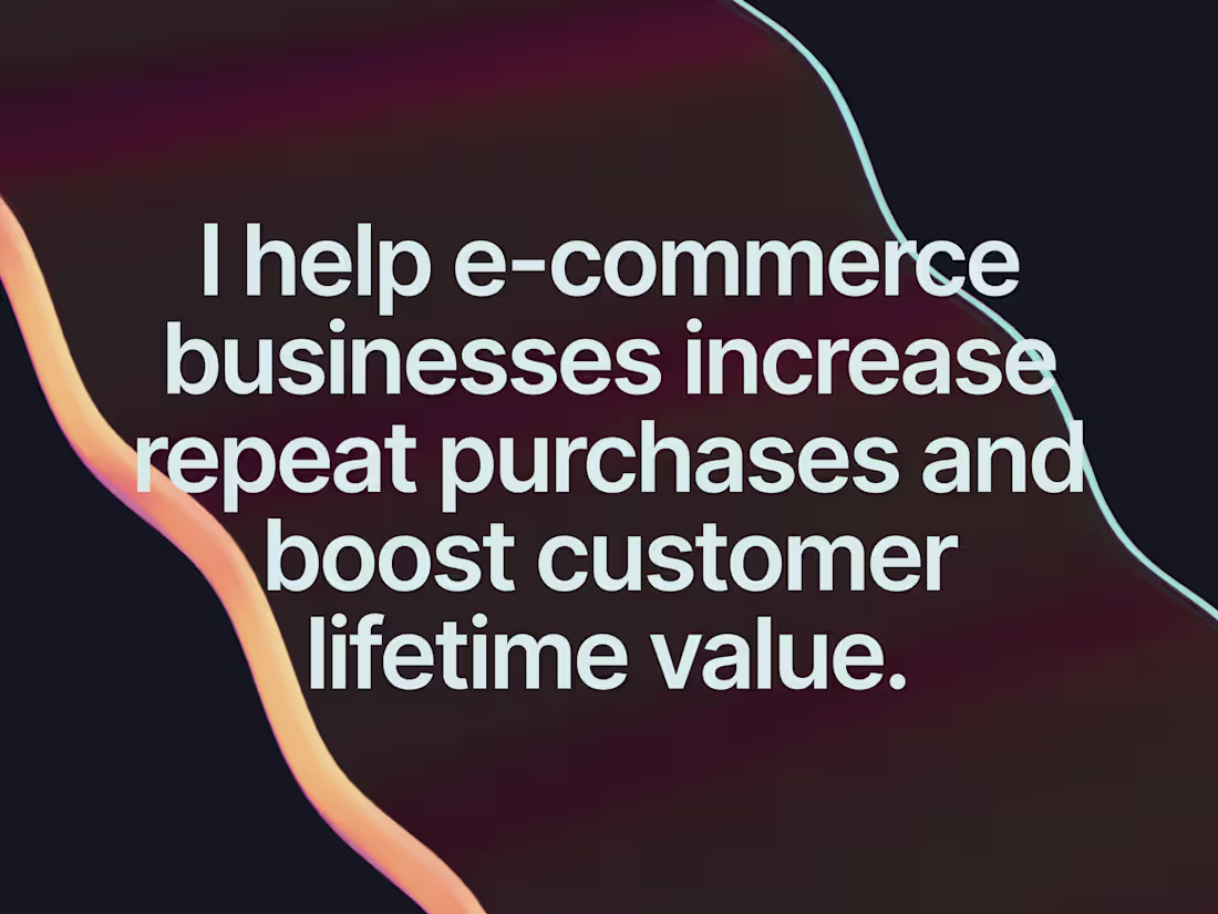 Cover image for I increase Customer Lifetime Value for Ecommerce Brands