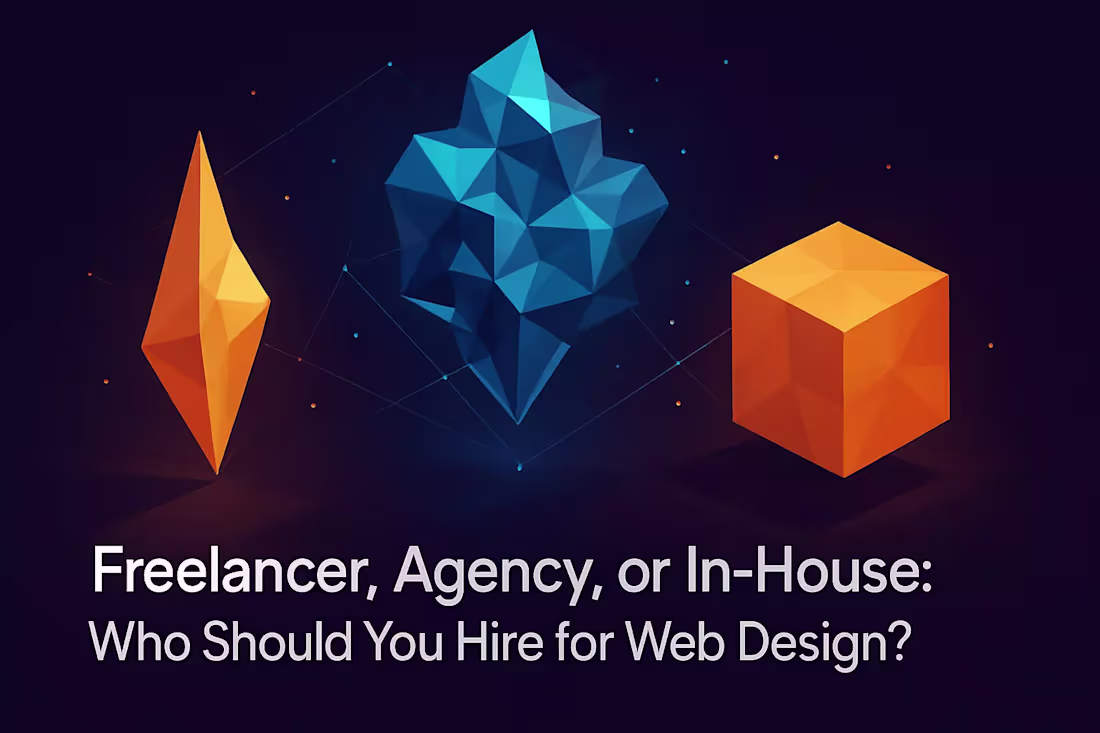 Cover image for Freelancer, Agency, or In-House: Who Should You Hire for Web Design?