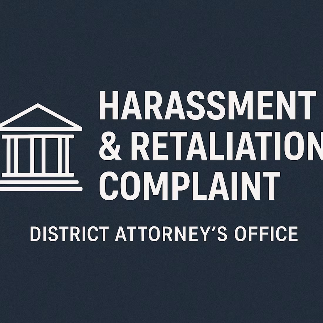 Cover image for Harassment & Retaliation Complaint – DA’s Office