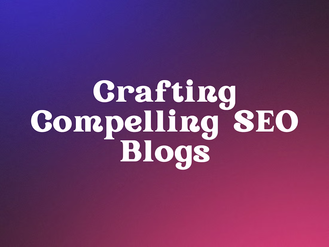 Cover image for Crafting Compelling SEO Blogs