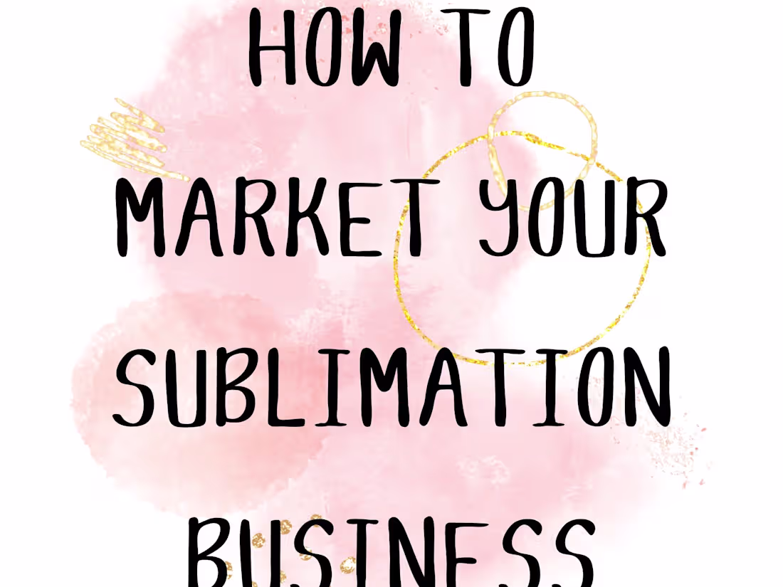 Cover image for How to Market your sublimation business