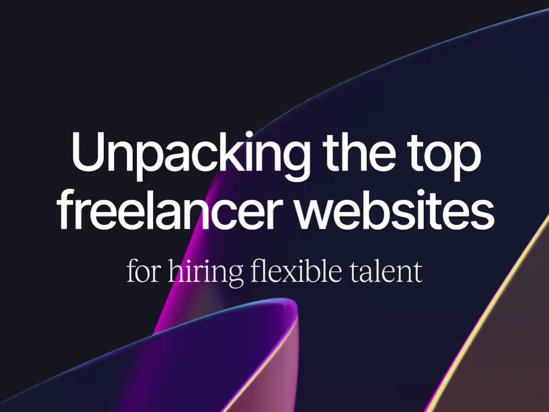 Cover image for Unpacking the top freelancer websites for hiring flexible talent