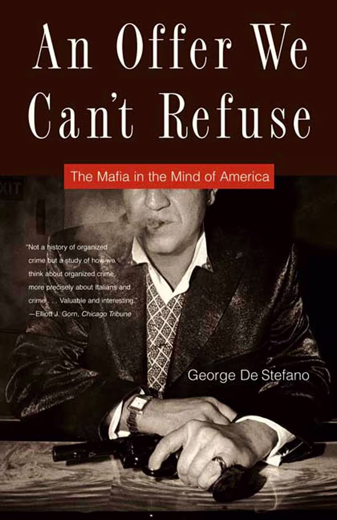 Cover image for An Offer We Can't Refuse: The Mafia in the Mind of America