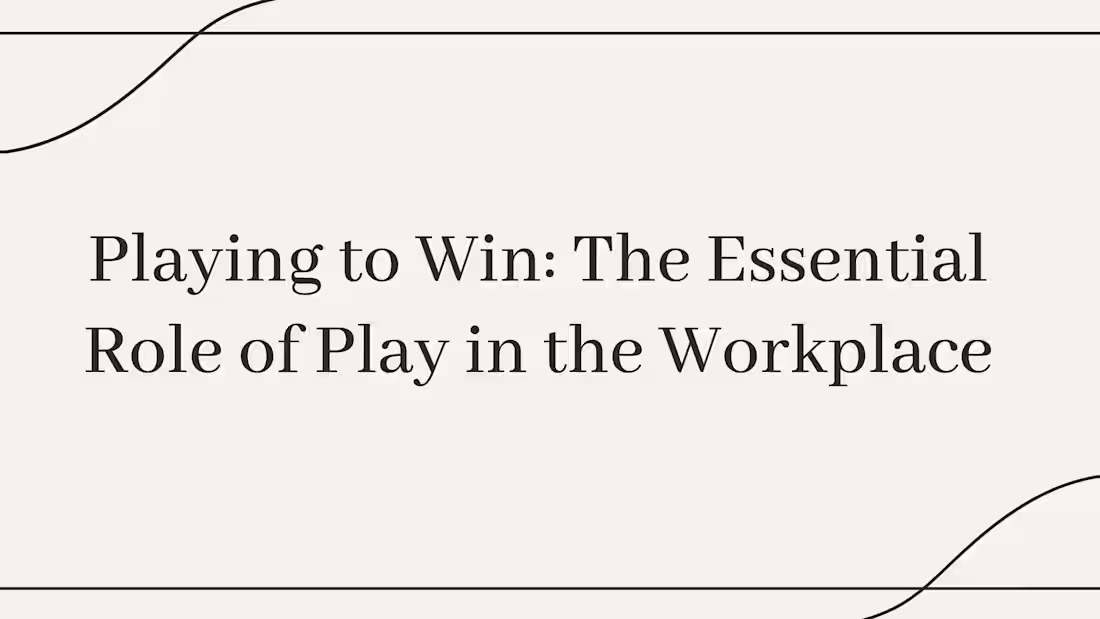 Cover image for Playing to Win: The Essential Role of Play in the Workplace.