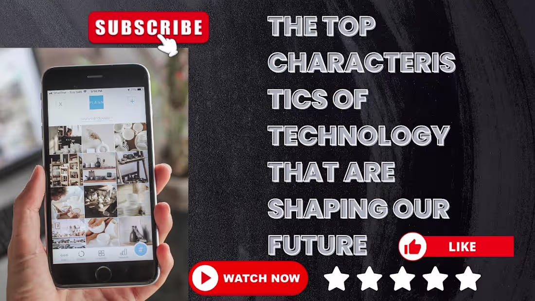 Cover image for The Top Characteristic of Technology That Are Shaping Our Futur…