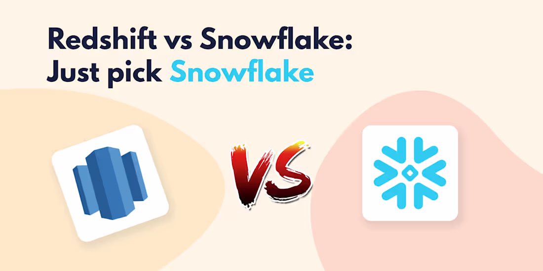 Cover image for Snowflake vs Redshift: Just Choose Snowflake