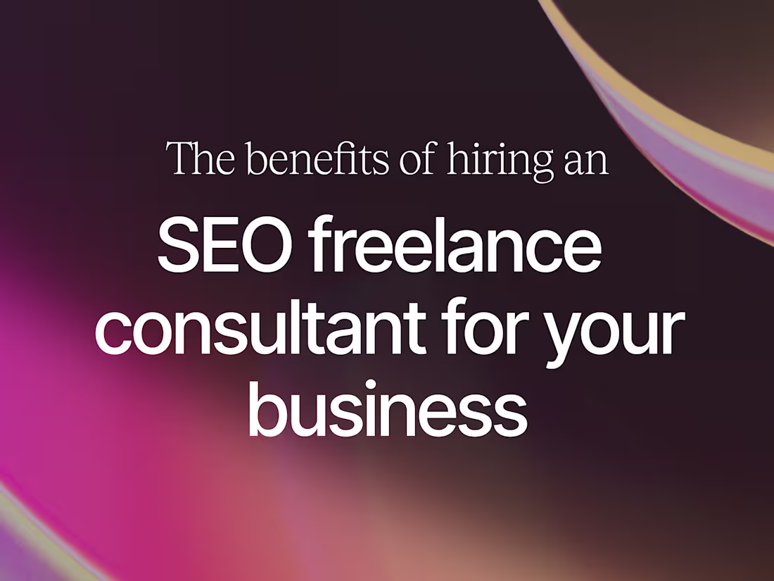Cover image for The Benefits of Hiring an SEO Freelance Consultant