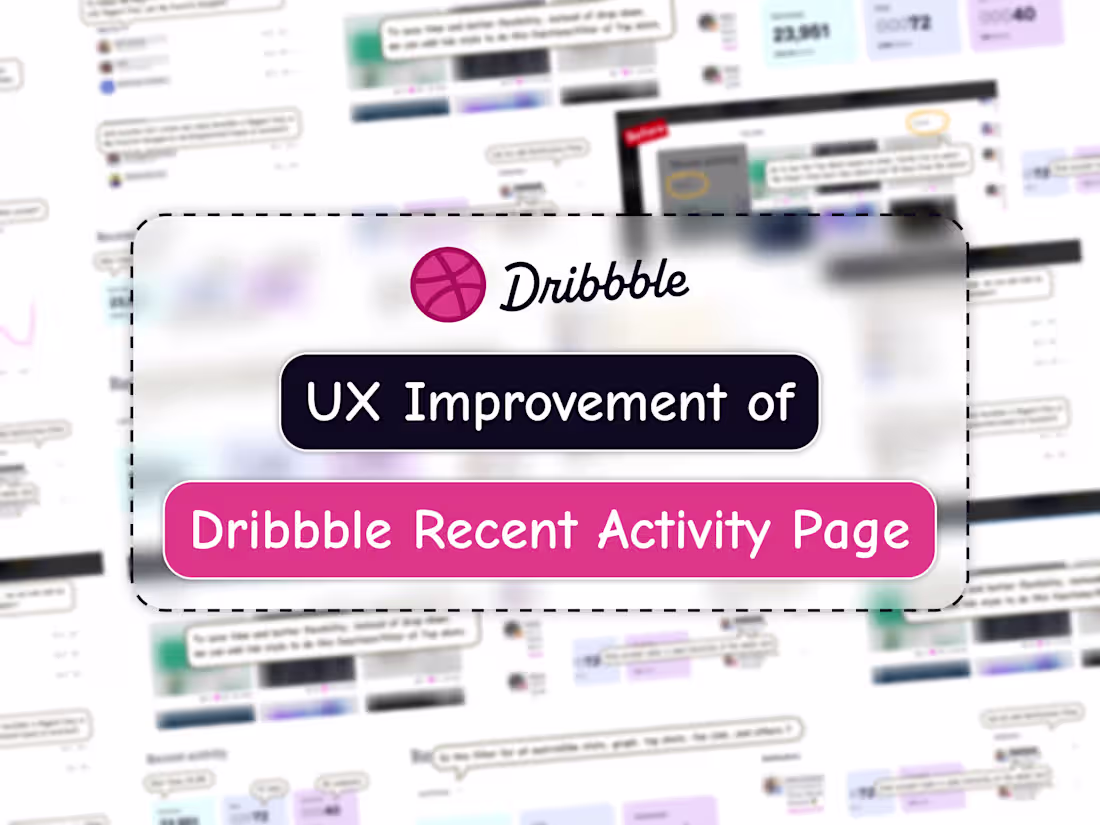 Cover image for UX Improvement of Dribbble Recent Activity Page