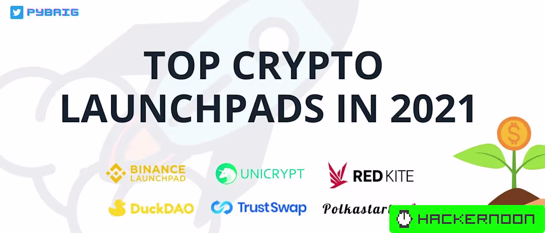 Cover image for Top 6 Crypto Launchpads in 2021