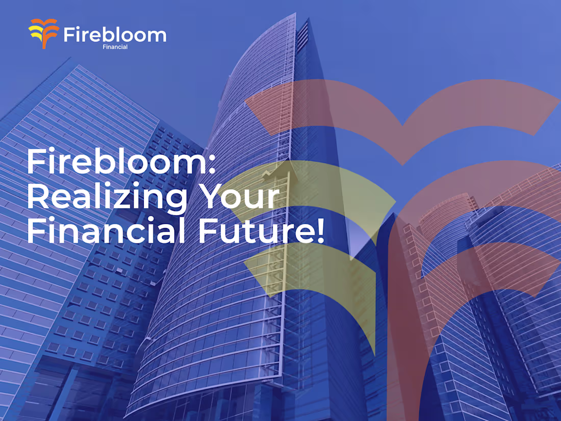 Cover image for Firebloom: Realizing Your Financial Future! 🔥🌺💰 Firebloom...