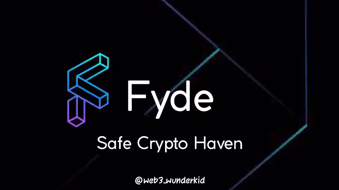 Cover image for Fyde; The Safe Crypto Haven