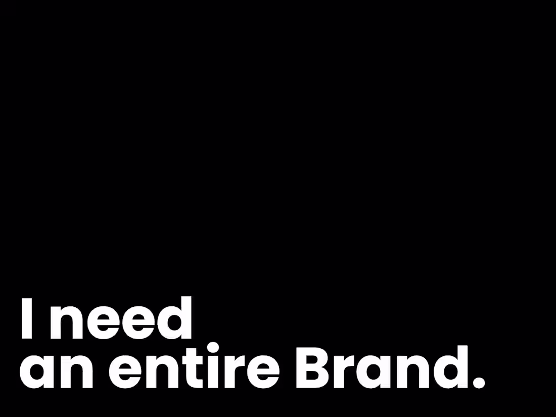 Cover image for "I need an entire Brand." | Brand Strategy + Brand Identity