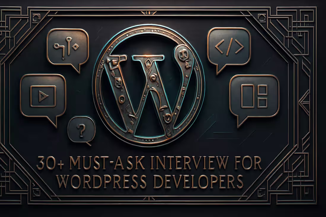 Cover image for 30+ Must-Ask Interview Questions for WordPress Developers