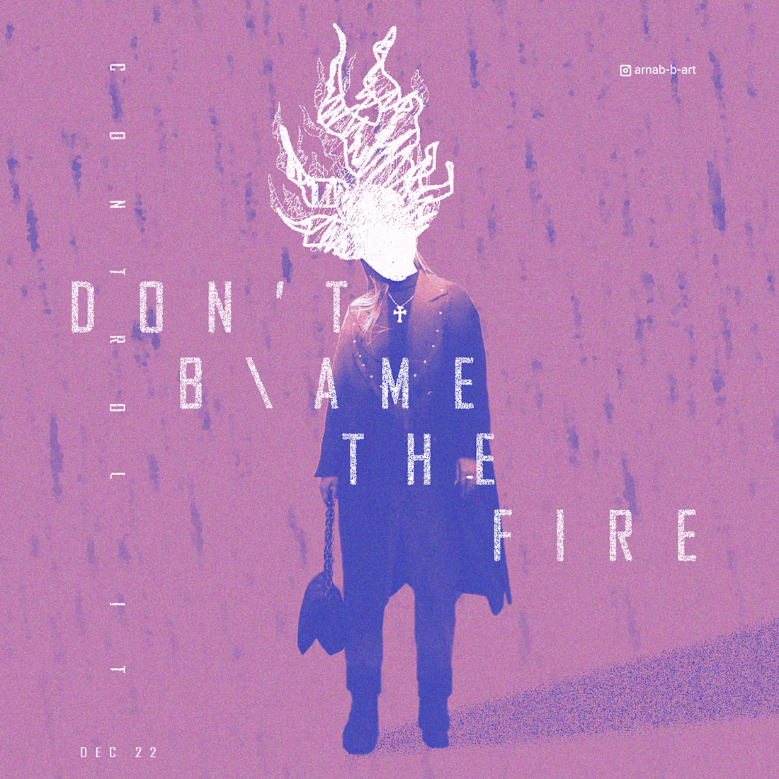 Cover image for "Don't blame the fire" Modern Typography Poster on Behance