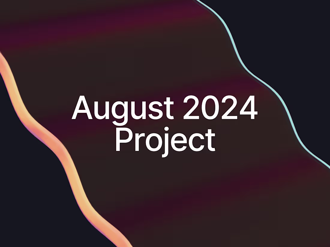 Cover image for August 2024 Project
