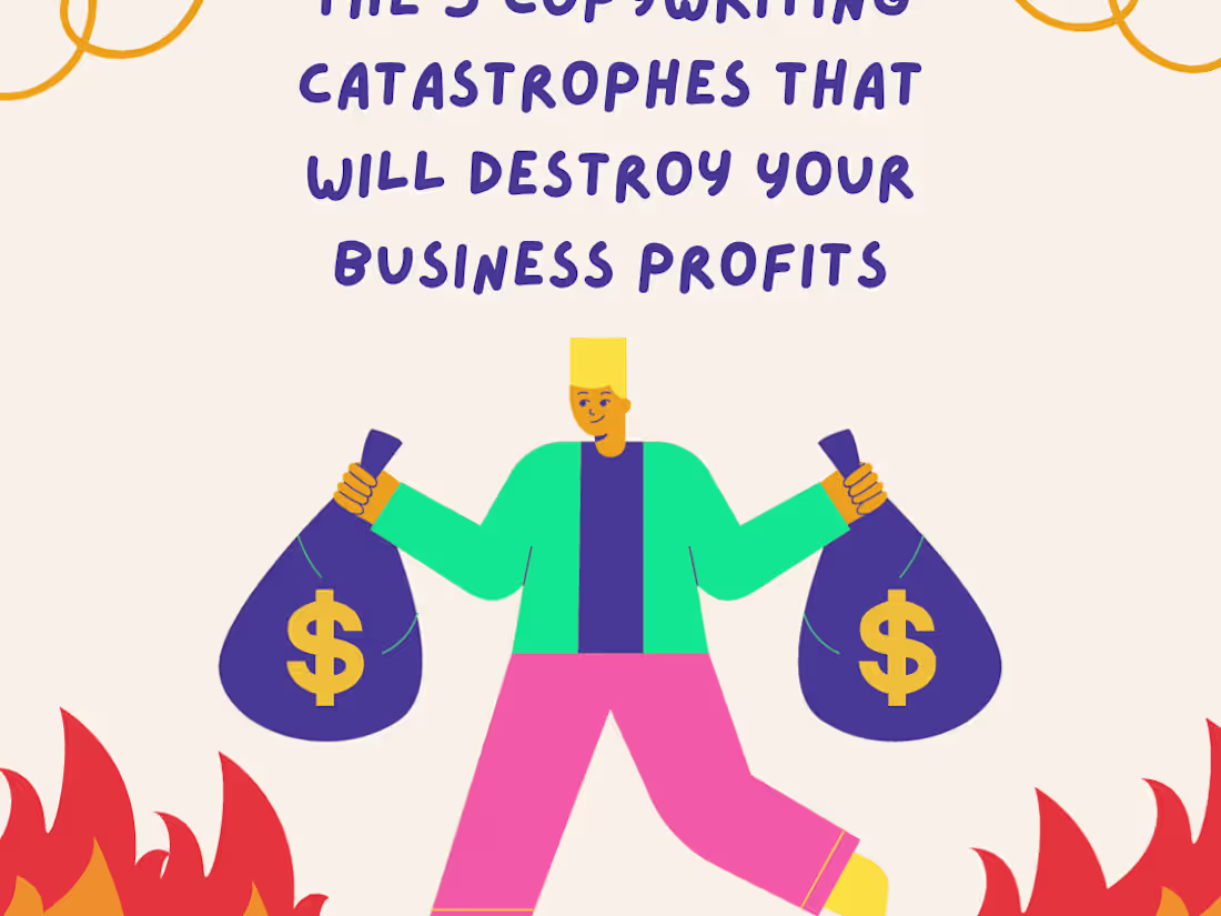 Cover image for The 5 Copywriting Catastrophes That Will Destroy Your Profits