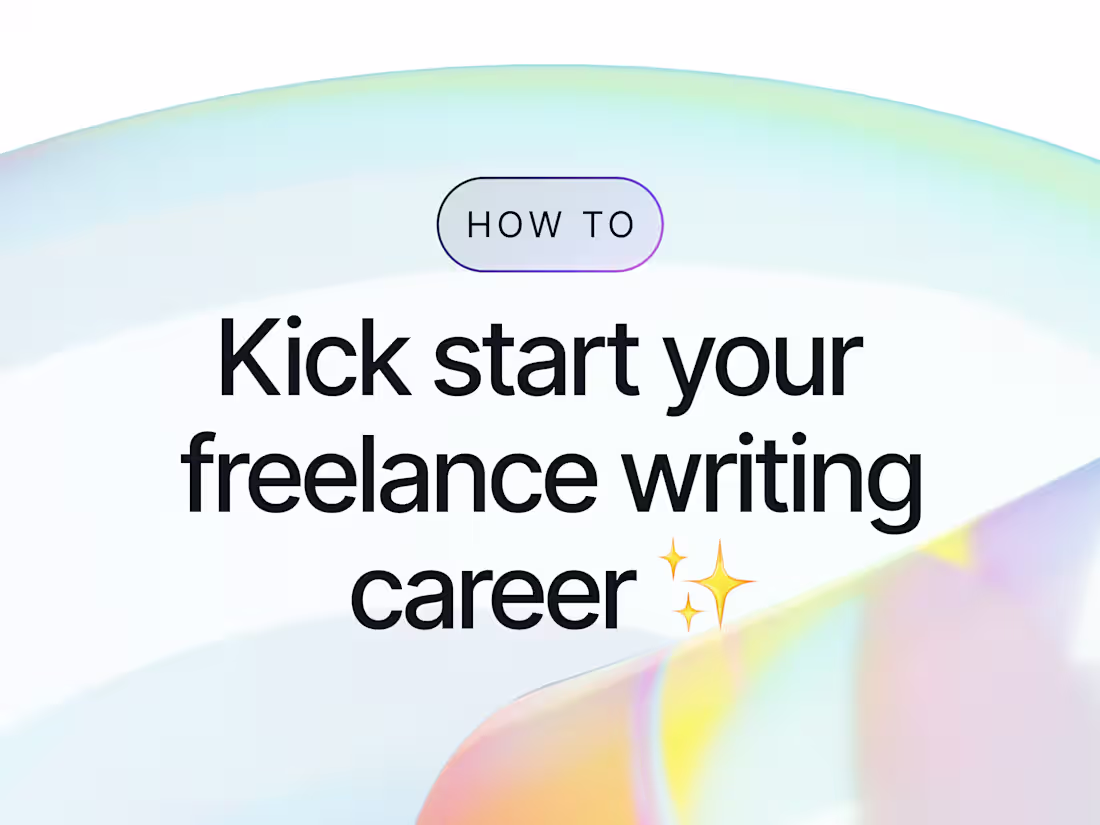 Cover image for How to Kickstart Your Freelance Writing Career