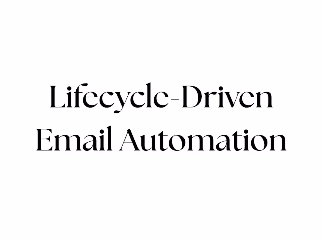 Cover image for Lifecycle-Driven Email Automation Designing lifecycle-driven...