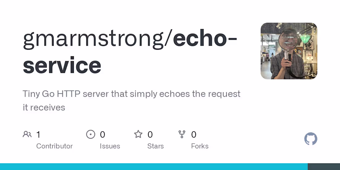 Cover image for GitHub - gmarmstrong/echo-service: Tiny Go HTTP server that sim…