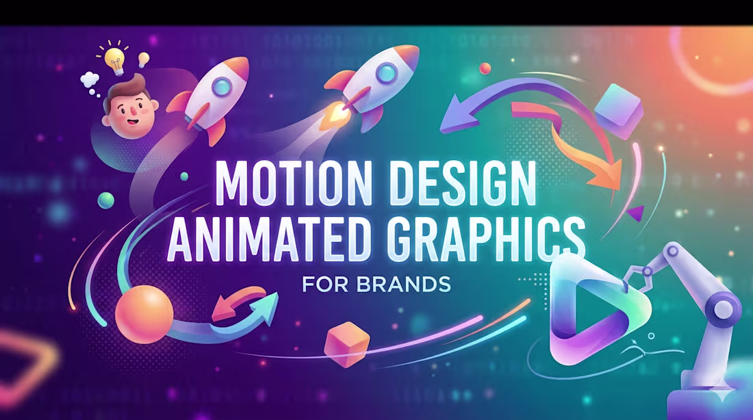 Cover image for Motion Design & Animated Graphics for Brands