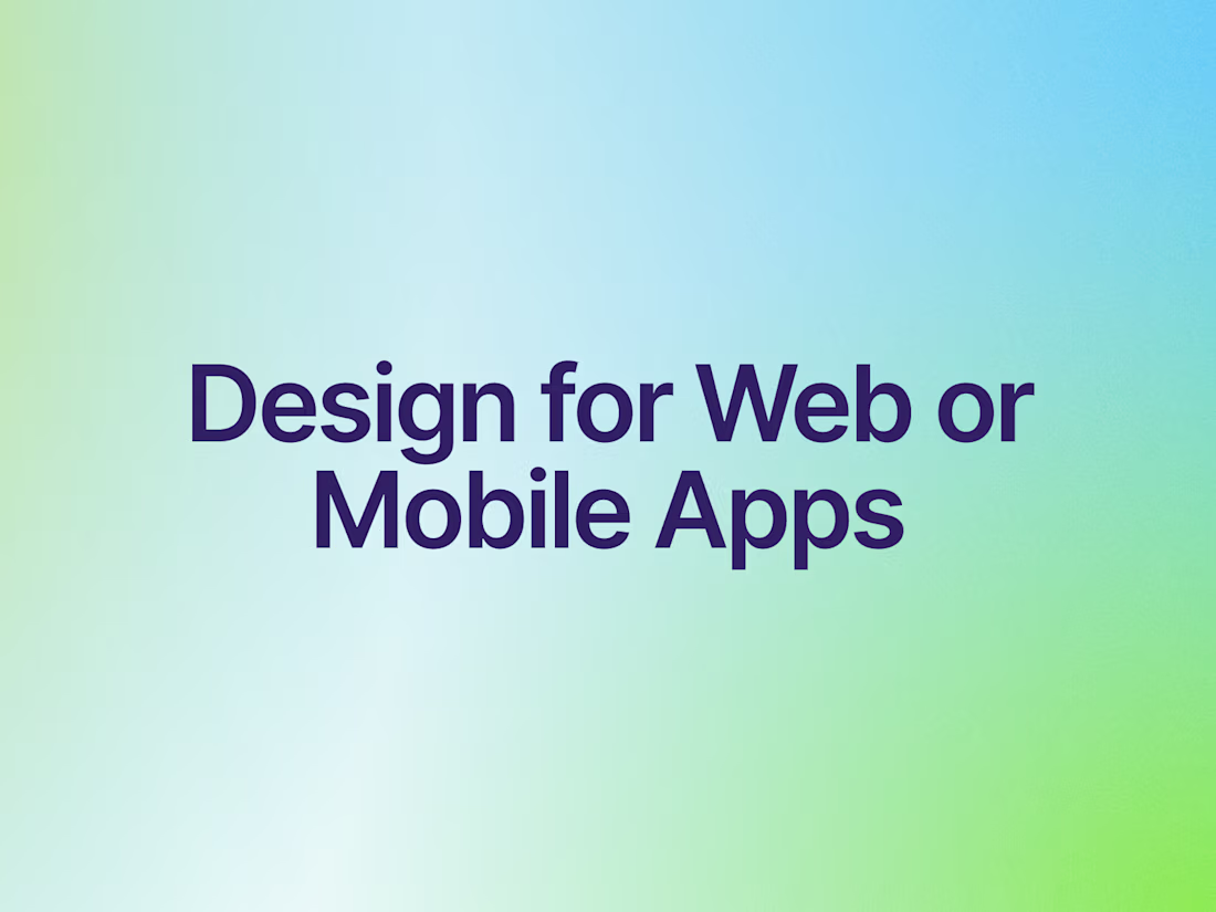 Cover image for Design for Web or Mobile Apps