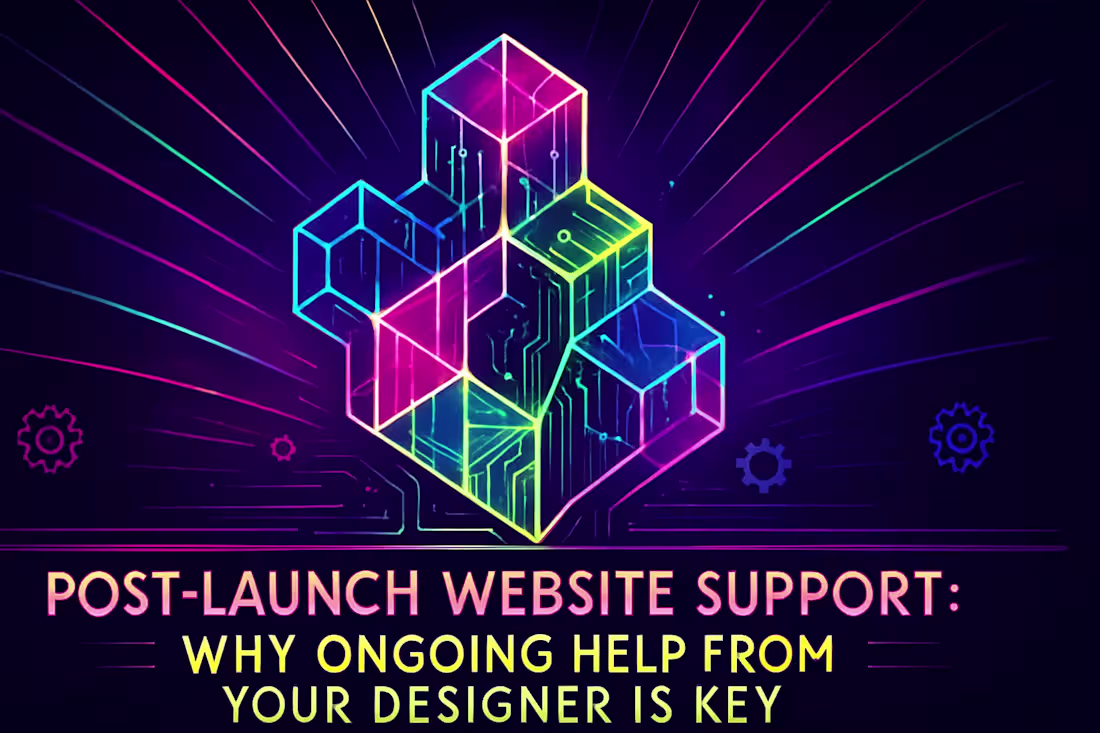Cover image for Post-Launch Website Support: Why Ongoing Help from Your Designer is Key