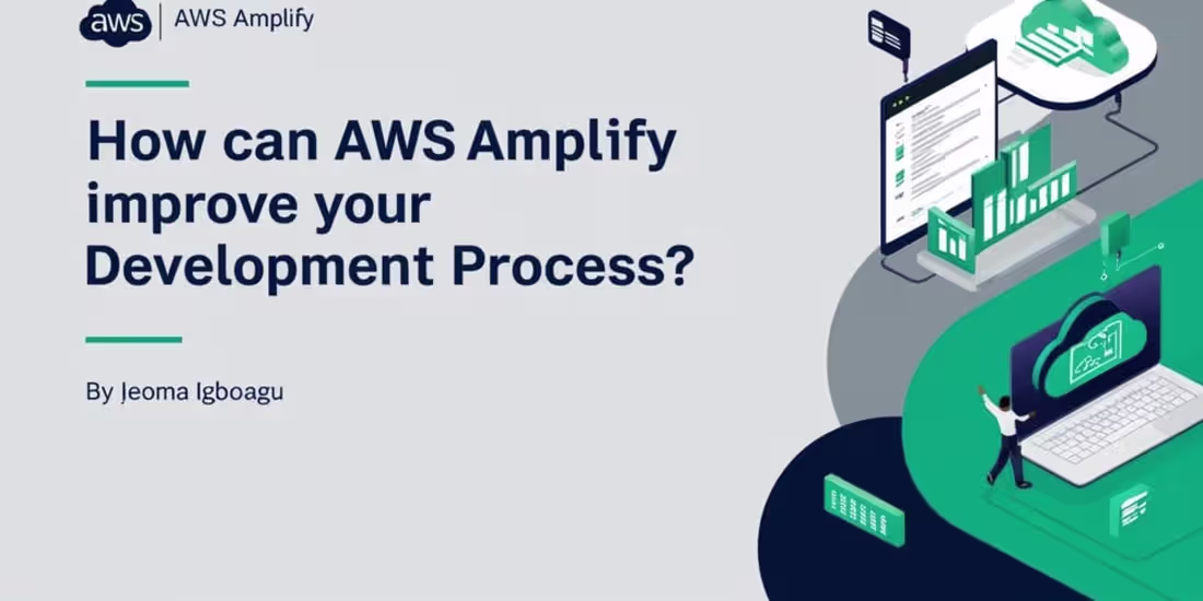 Cover image for How Can AWS Amplify Improve Your Development Process?
