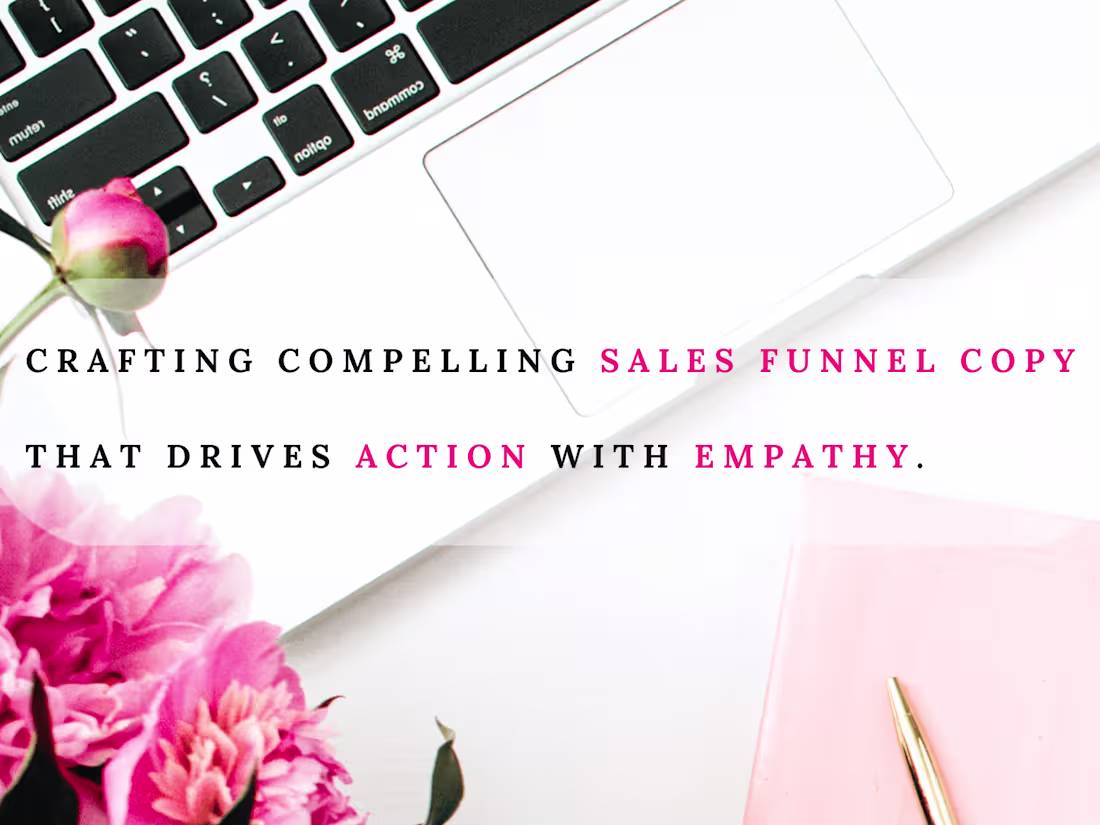 Cover image for I write empathy-driven sales funnel copy. 