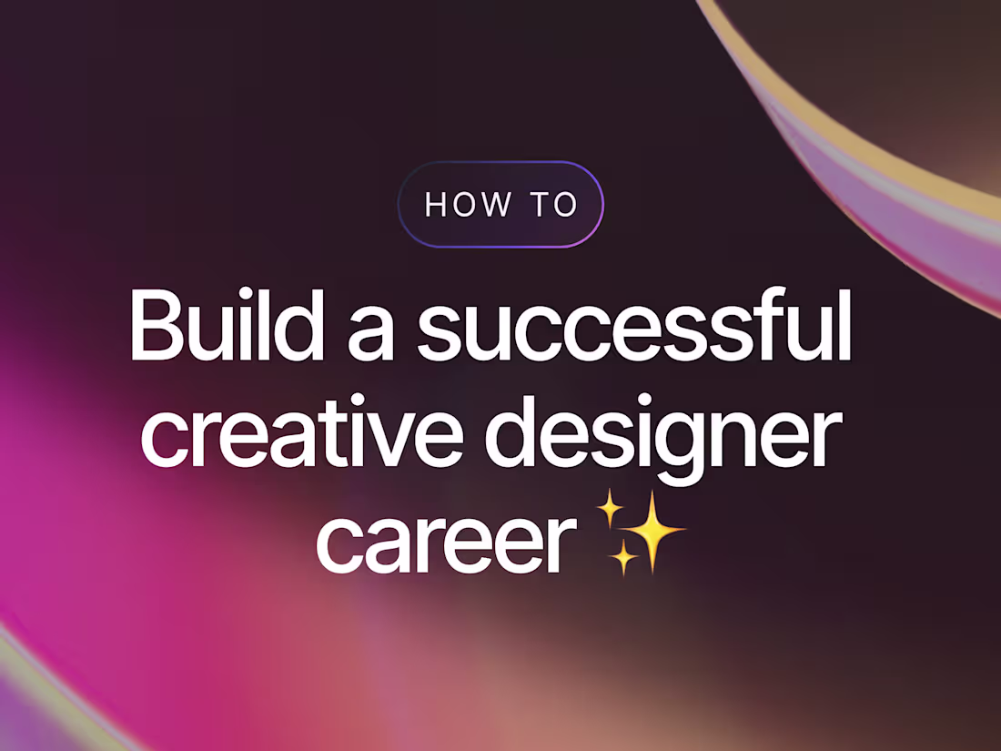 Cover image for How To Build a Successful Creative Designer Career