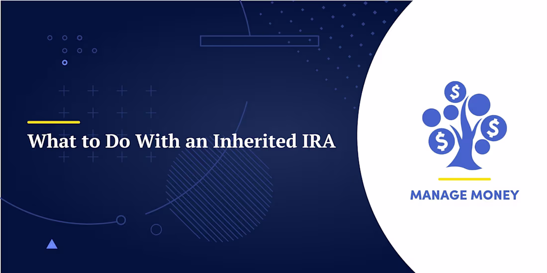 Cover image for What to Do With an Inherited IRA: Most Common Scenarios