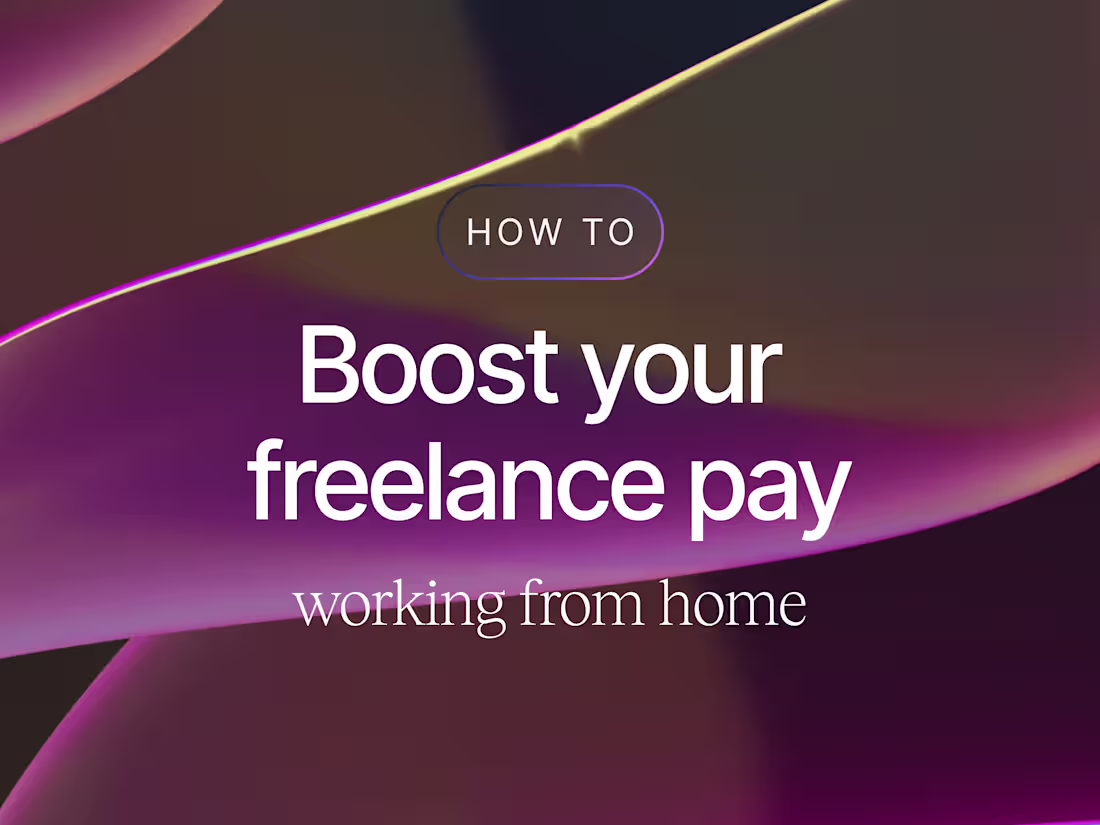 Cover image for How to Boost Your Freelance Pay Working from Home